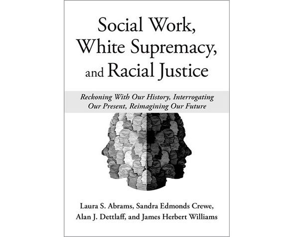 Social Work, White Supremacy, and Racial Justice Book Cover