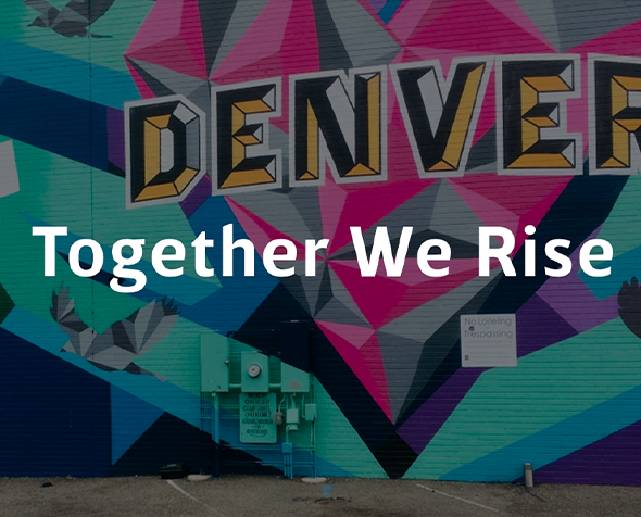 Title reads "Together we Rise" in front of a colorful mural of Denver