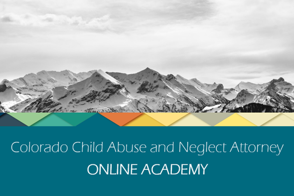 Colorado Child Abuse and Neglect Attorney Online Academy