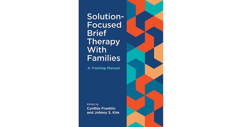 Prof. Johnny Kim has published a new training manual for solution-focused brief therapy with families 
